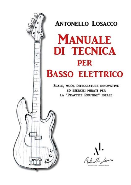 Manuale di tecnica per basso elettrico - Antonello Losacco - ebook
