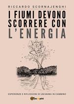 I fiumi devono scorrere con l'energia