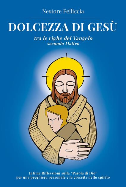 Dolcezza di Gesù - Nestore Pelliccia - copertina