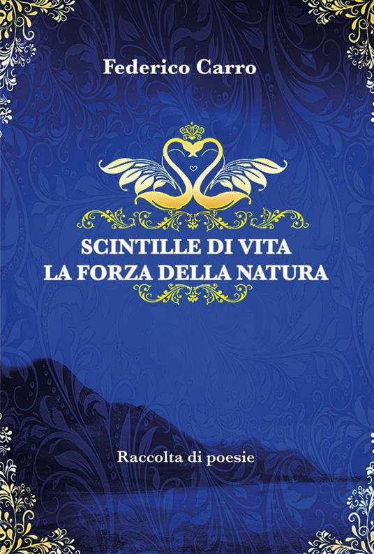 Scintille di vita. La forza della natura - Federico Carro - copertina