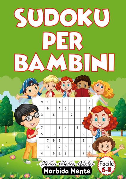 Sudoku per bambini. Facile 6-8. Morbida mente - copertina