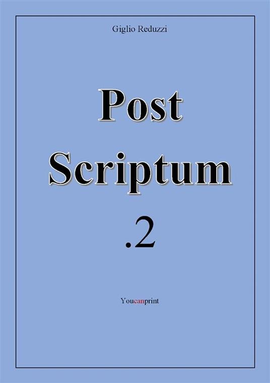 Post scriptum. Vol. 2 - Giglio Reduzzi - ebook