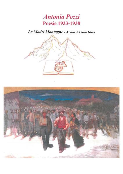 Antonia Pozzi. Poesie 1933-1938. «Le madri montagne» - copertina
