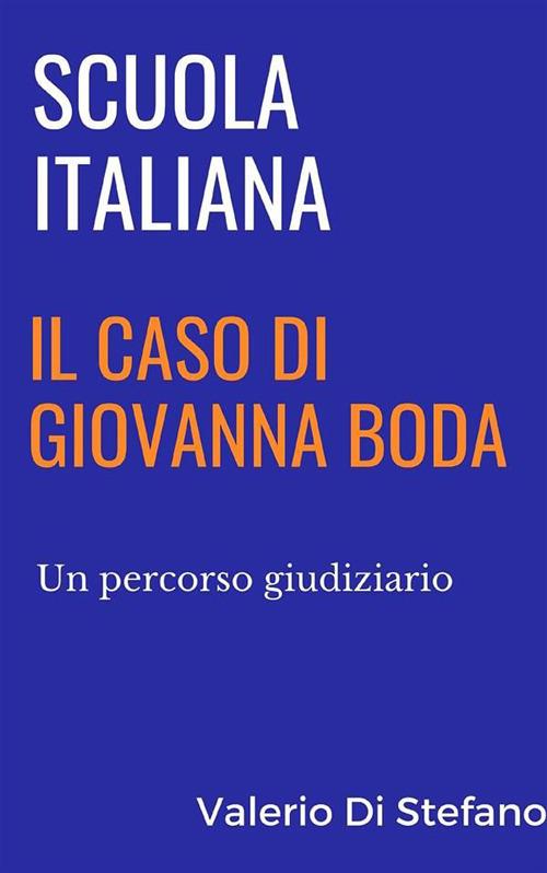 Scuola italiana: il caso di Giovanna Boda. Un percorso giudiziario - Valerio Di Stefano - ebook