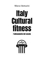 Italy cultural fitness. L'allenamento del secolo