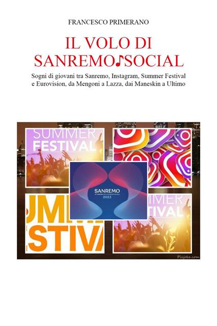 Il volo di Sanremo social. Sogni di giovani tra Sanremo, Instagram, Summer Festival e Eurovision, da Mengoni a Lazza, dai Maneskin a Ultimo - Francesco Primerano - copertina
