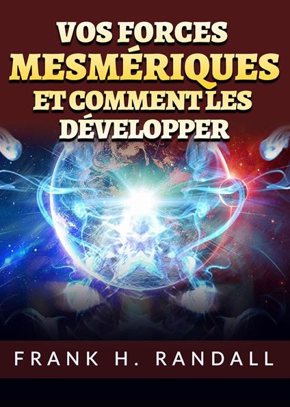 Vos forces mesmériques et comment les développer - Frank Hall Randall - copertina