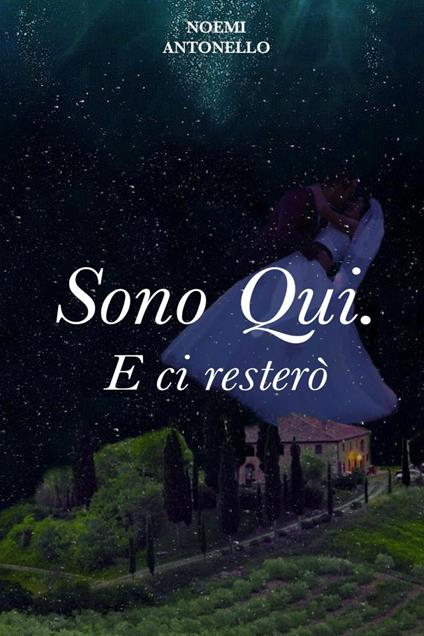 Sono qui. E ci resterò - Noemi Antonello - copertina