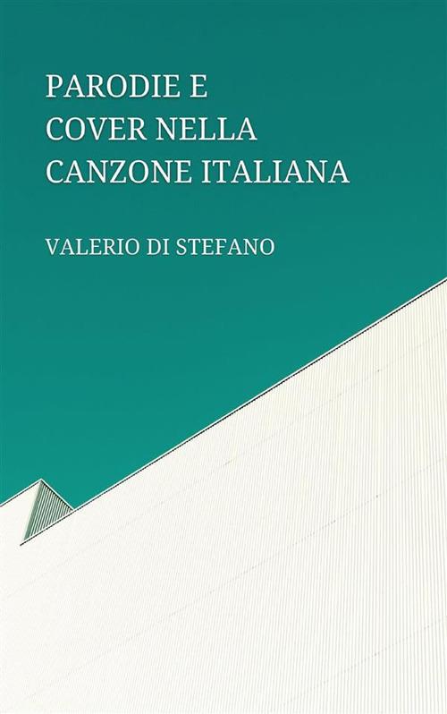 Parodie e cover nella canzone italiana - Valerio Di Stefano - ebook
