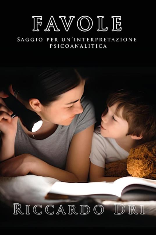 Favole. Saggio per un'interpretazione psicoanalitica - Riccardo Dri - copertina