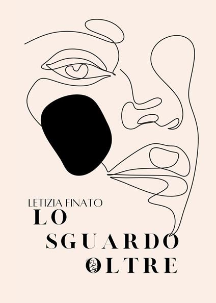 Lo sguardo oltre - Letizia Finato - copertina