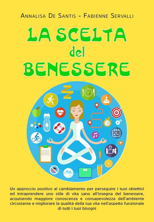 La scelta del benessere - Annalisa De Santis,Fabienne Servalli - copertina