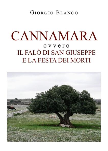 Cannamara ovvvero il falò di san Giuseppe e la festa dei morti - Giorgio Blanco - copertina