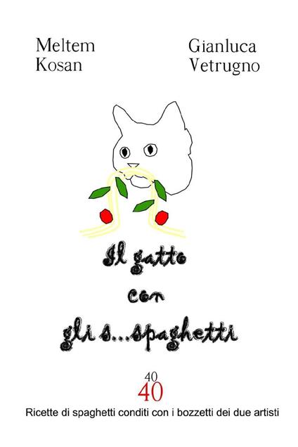 Il gatto con gli s... spaghetti - Meltem Kosan,Gianluca Vetrugno - copertina