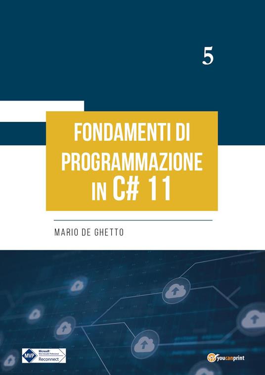 Fondamenti di programmazione in C# 11 - Mario De Ghetto - copertina