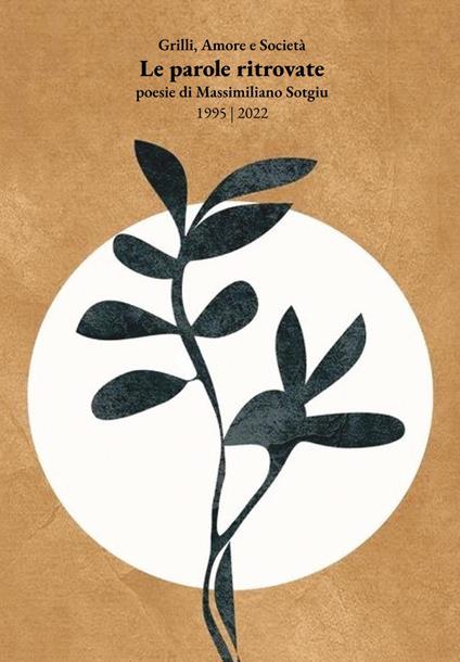 Le parole ritrovate. Grilli, amore e società. 1995/2022 - Massimiliano Sotgiu - copertina