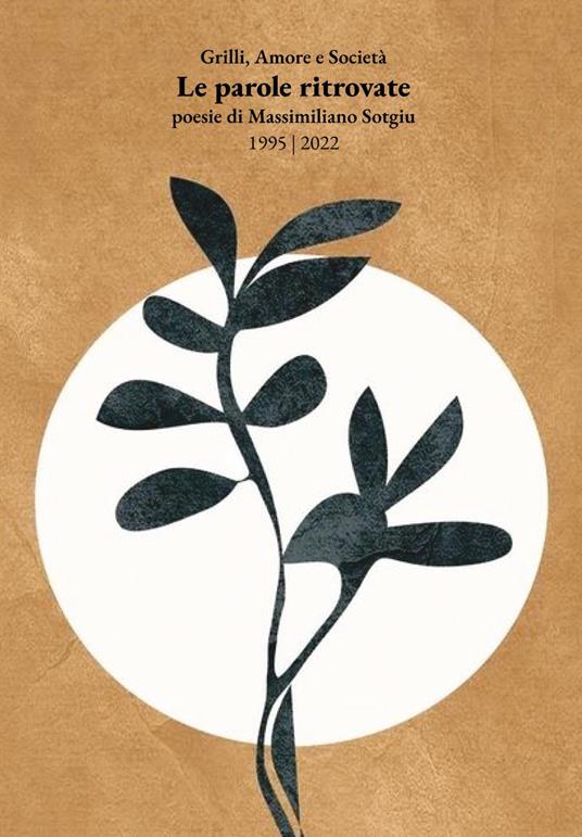 Le parole ritrovate. Grilli, amore e società. 1995/2022 - Massimiliano Sotgiu - copertina
