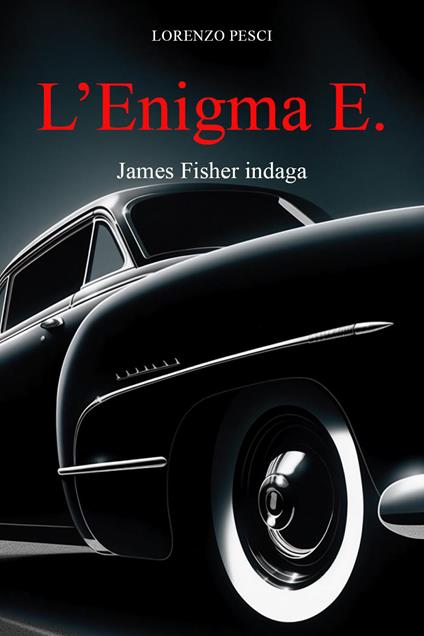 L'enigma E. James Fisher indaga - Lorenzo Pesci - copertina