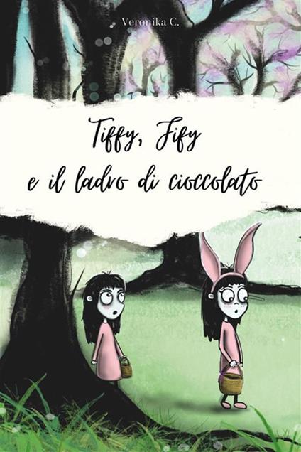 Tiffy, Fify e il ladro di cioccolato - Veronika C. - ebook
