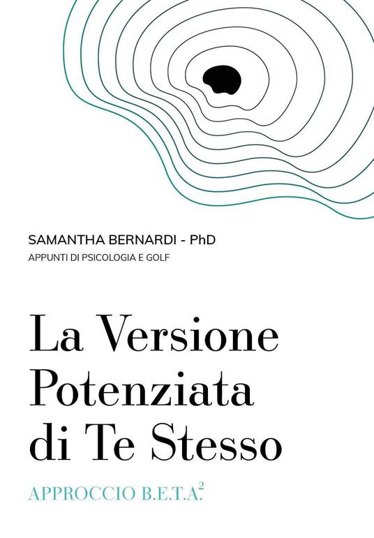 La versione potenziata di te stesso. Approccio B.E.T.A.2 - Samantha Bernardi - copertina