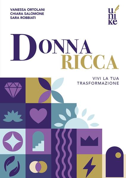 Donna ricca. Vivi la tua trasformazione - Ortolani Vanessa,Salomone Chiara,Sara Robbiati - copertina