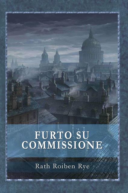 Furto su commissione - Rath Roiben Rye - copertina
