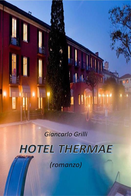 Hotel thermae - Giancarlo Grilli - copertina