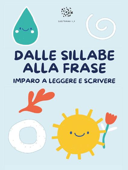 Dalle sillabe alla frase. Imparo a leggere e scrivere - Paola Giorgia Mormile - copertina