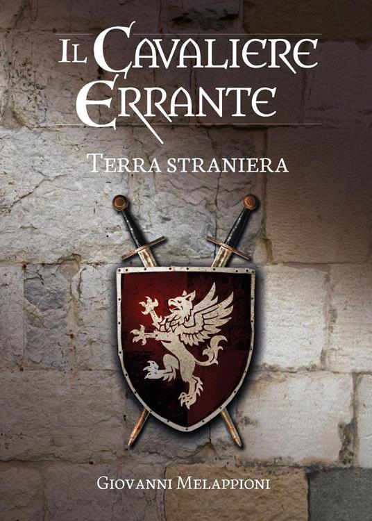 Il cavaliere errante. Terra straniera - Giovanni Melappioni - copertina