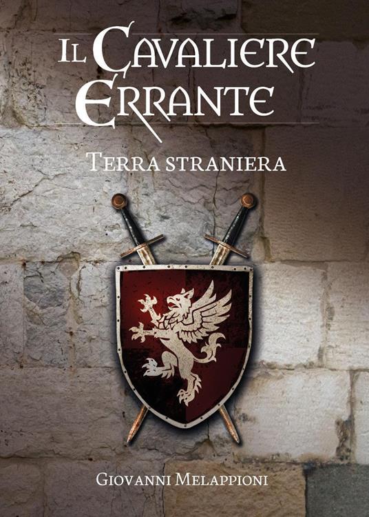 Il cavaliere errante. Terra straniera - Giovanni Melappioni - copertina