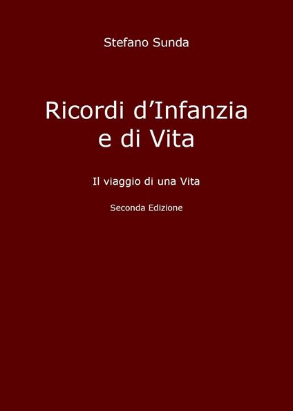 Ricordi d'infanzia e di vita. Il viaggio di una vita - Stefano Sunda - copertina