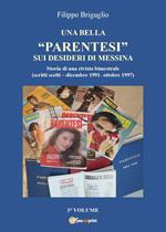 Una bella «parentesi» sui desideri di Messina. Storia di una rivista bimestrale (scritti scelti-dicembre 1991-ottobre 1997). Vol. 3