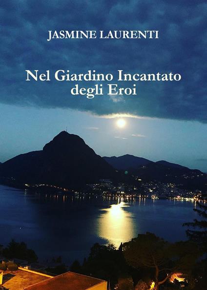 Nel giardino incantato degli eroi - Jasmine Laurenti - copertina