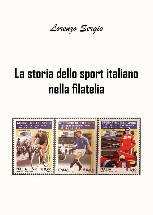 La storia dello sport italiano nella filatelia - Lorenzo Sergio - copertina