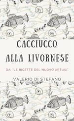 Cacciucco alla livornese. Da: «Le ricette del nuovo Artusi»