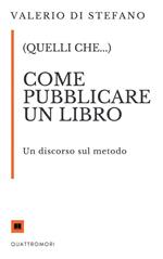 (Quelli che...) Come pubblicare un libro