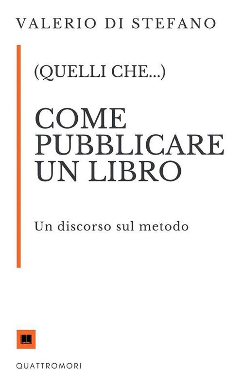(Quelli che...) Come pubblicare un libro - Valerio Di Stefano - ebook