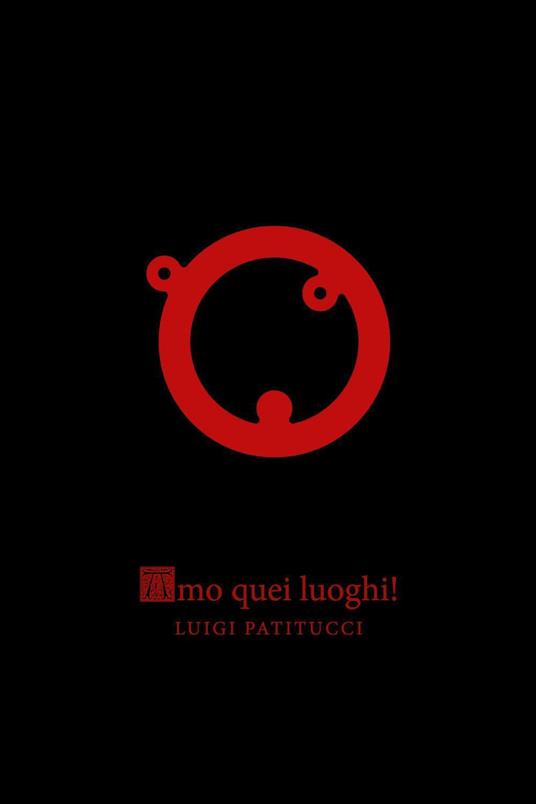 Amo quei luoghi! - Luigi Patitucci - copertina