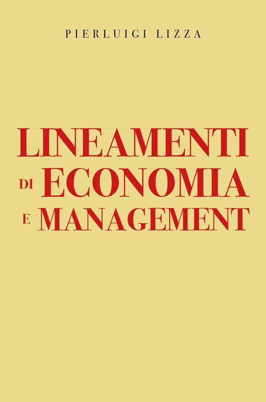 Lineamenti di economia e management - Pierluigi Lizza - copertina
