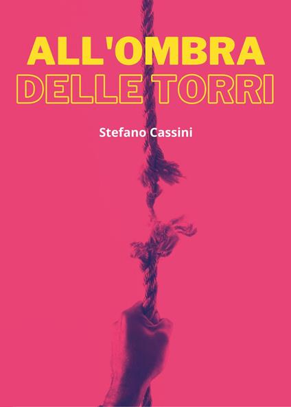 All'ombra delle torri - Stefano Cassini - copertina