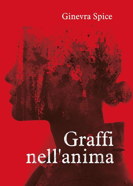 Graffi nell'anima - Ginevra Spice - copertina