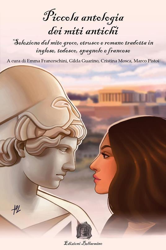 Piccola antologia dei miti antichi. Selezione del mito greco, etrusco e romano. Ediz. multilingue - Emma Franceschini,Gilda Guarino,Cristina Mosca - copertina