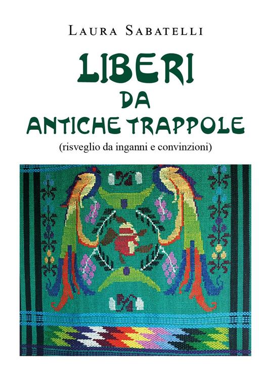 Liberi da antiche trappole - Laura Sabatelli - copertina