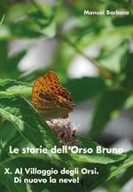 Al villaggio degli orsi. Di nuovo la neve! Le storie dell'orso bruno. Vol. 10