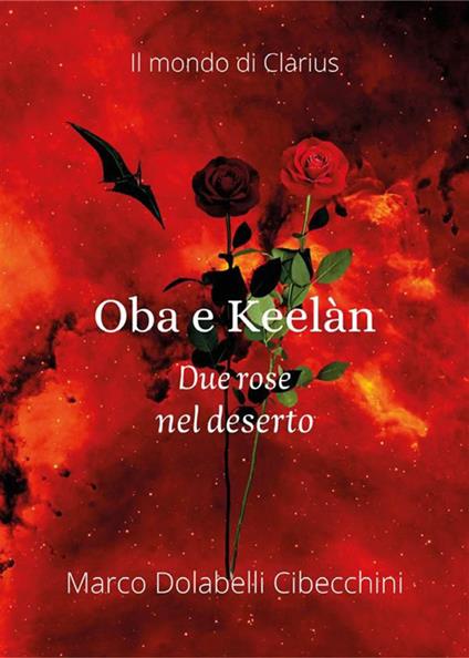 Oba e Keelàn. Due rose nel deserto - Marco Cibecchini - ebook