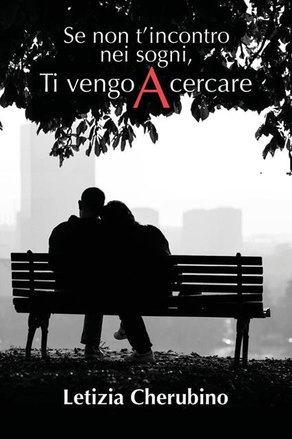 Se non t'incontro nei sogni, ti vengo a cercare - Letizia Cherubino - copertina