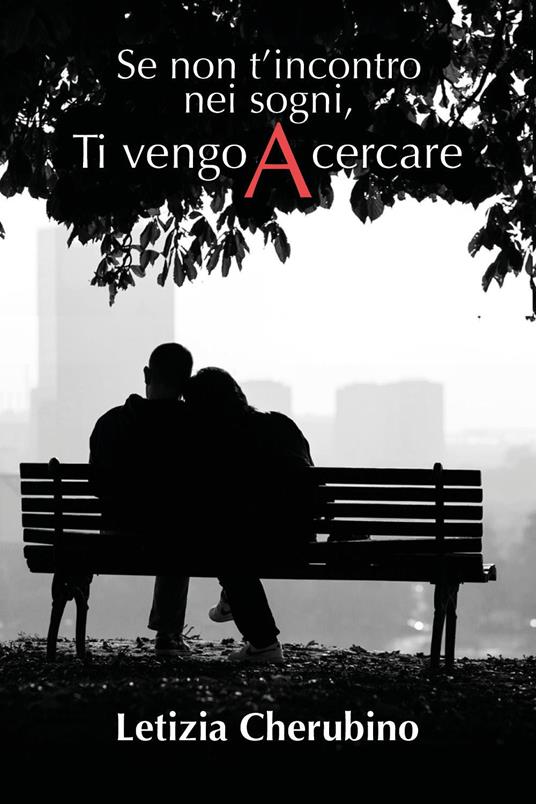 Se non t'incontro nei sogni, ti vengo a cercare - Letizia Cherubino - copertina