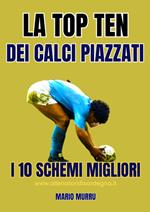 La top ten dei calci piazzati. I dieci schemi migliori
