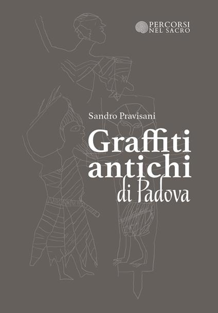 Graffiti antichi di Padova - Sandro Pravisani - copertina