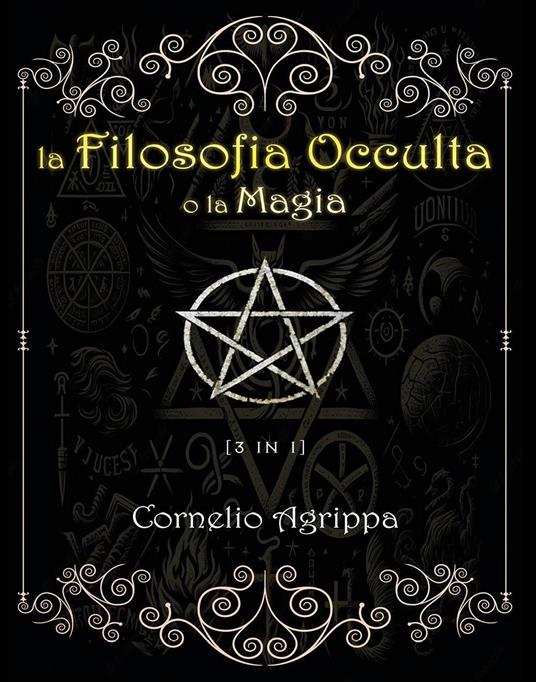 La filosofia occulta o La magia. Vol. 1-3 - Cornelio Enrico Agrippa - copertina